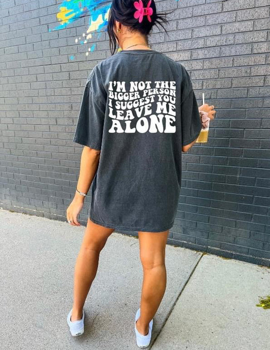 Leave Me Alone Tee