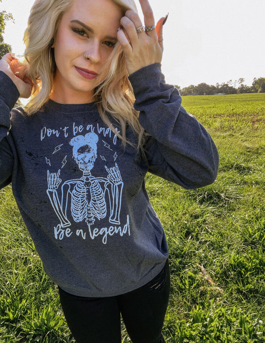 Be a Legend Sweatshirt